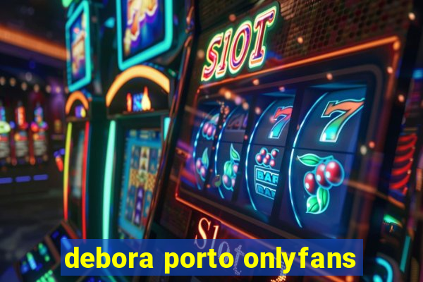 debora porto onlyfans